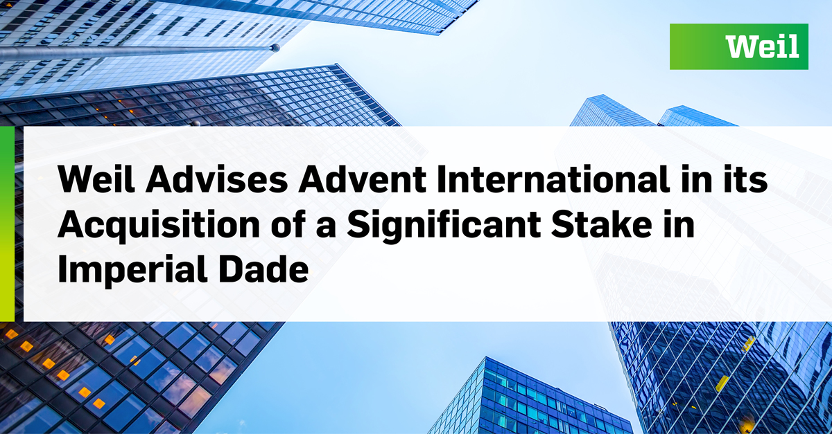 Weil Advised Advent International In Its Acquisition Of A Significant 